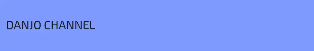 DANJO CHANNEL